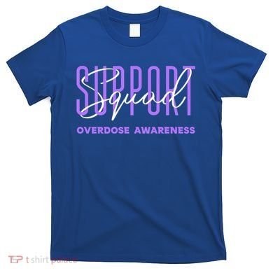 Overdose Awareness Month Support Squad Purple Ribbon Gift T-Shirt