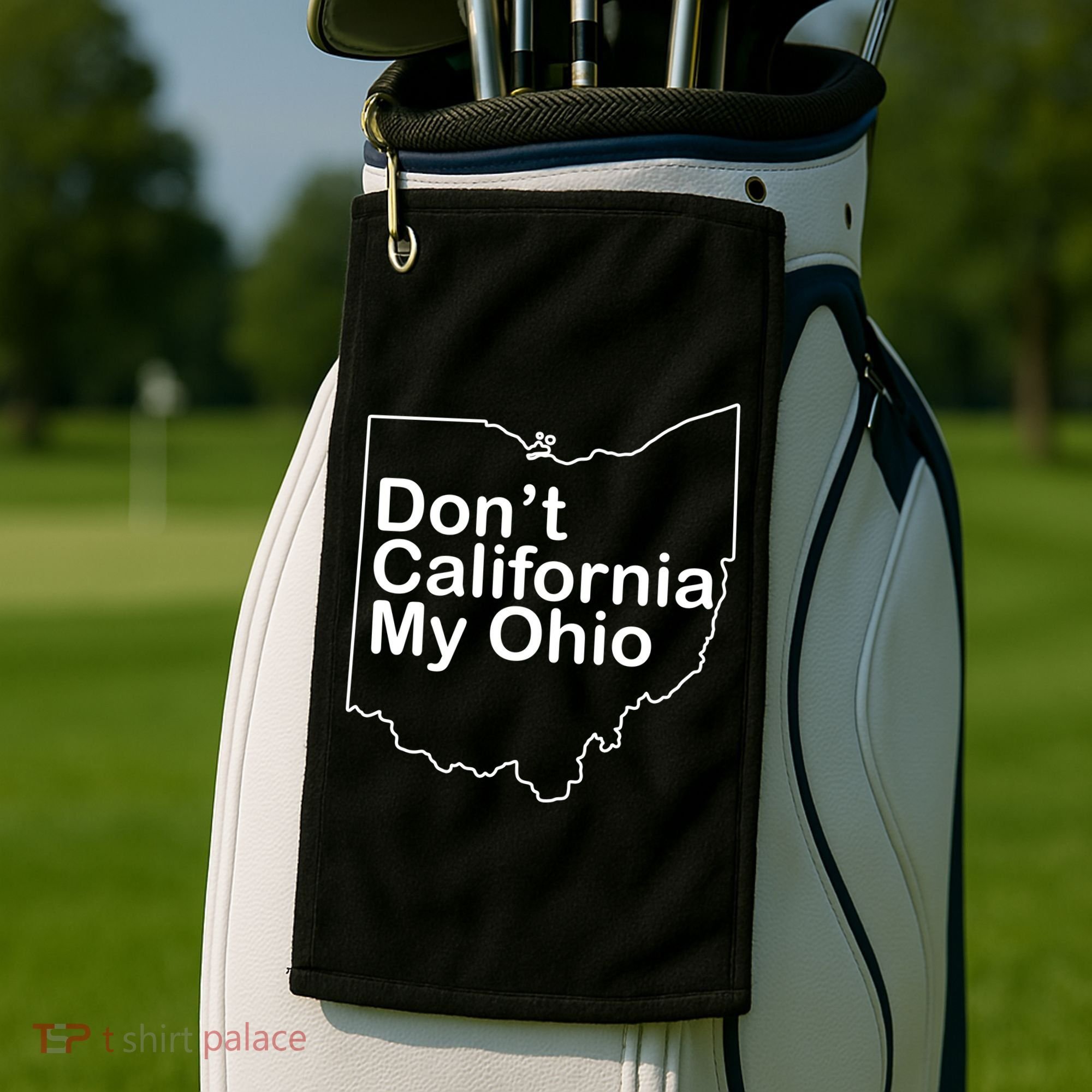OAMF Don't California My Ohio Golf Towel
