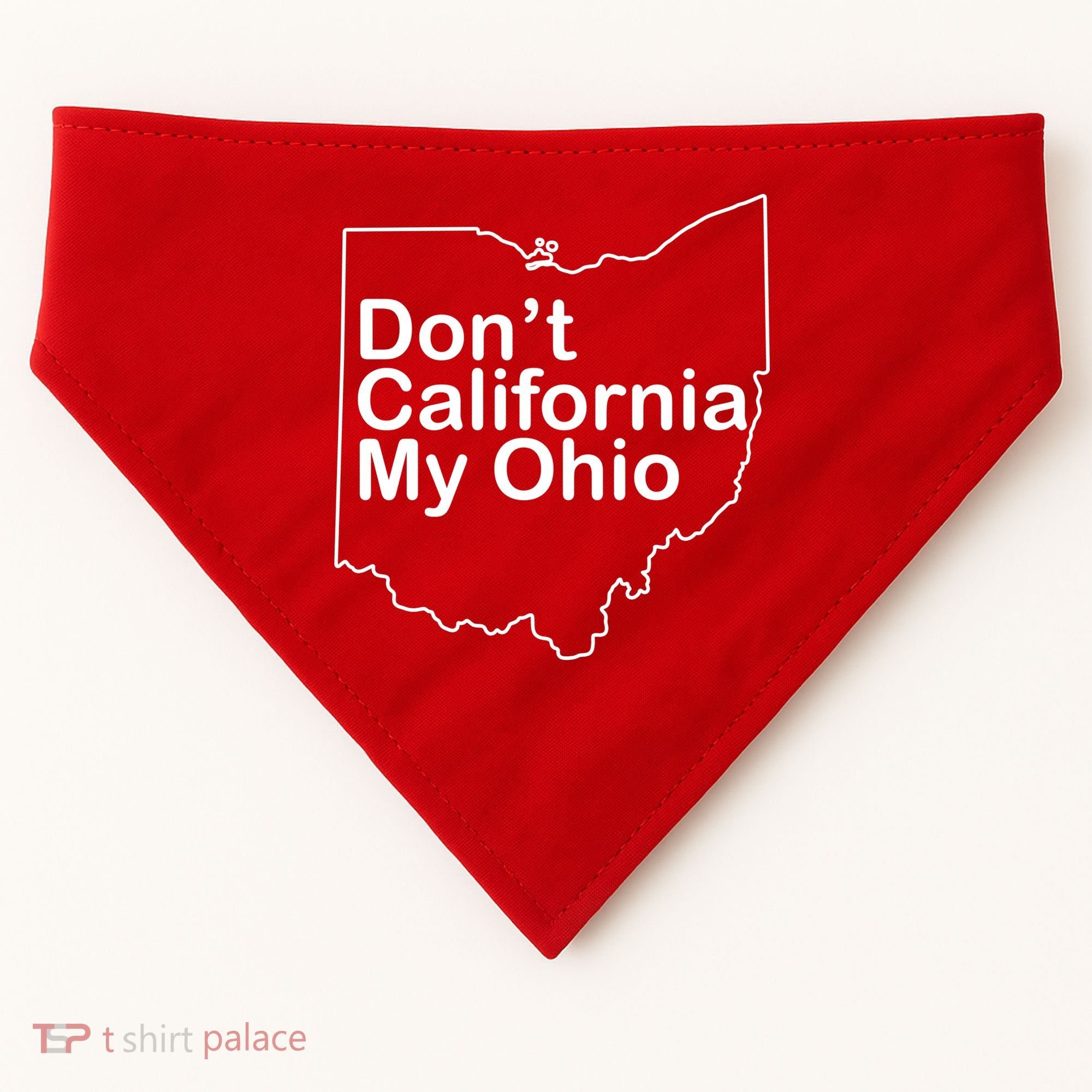 OAMF Don't California My Ohio USA-Made Doggie Bandana