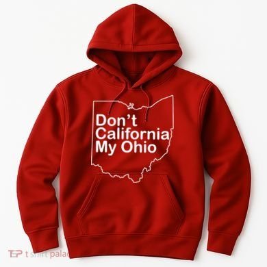OAMF Don't California My Ohio Hoodie