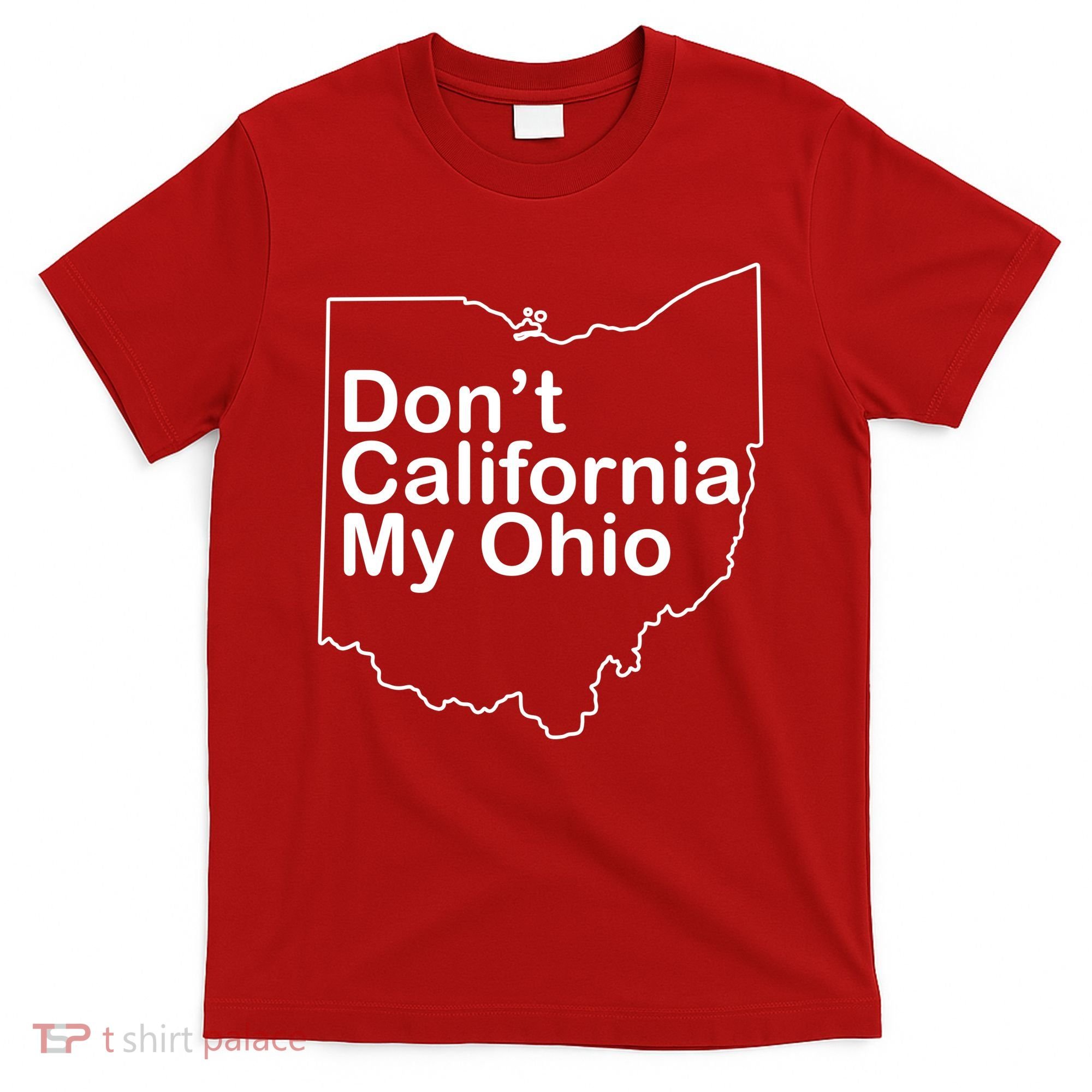 OAMF Don't California My Ohio T-Shirt