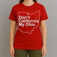 OAMF Don't California My Ohio T-Shirt thumb 4