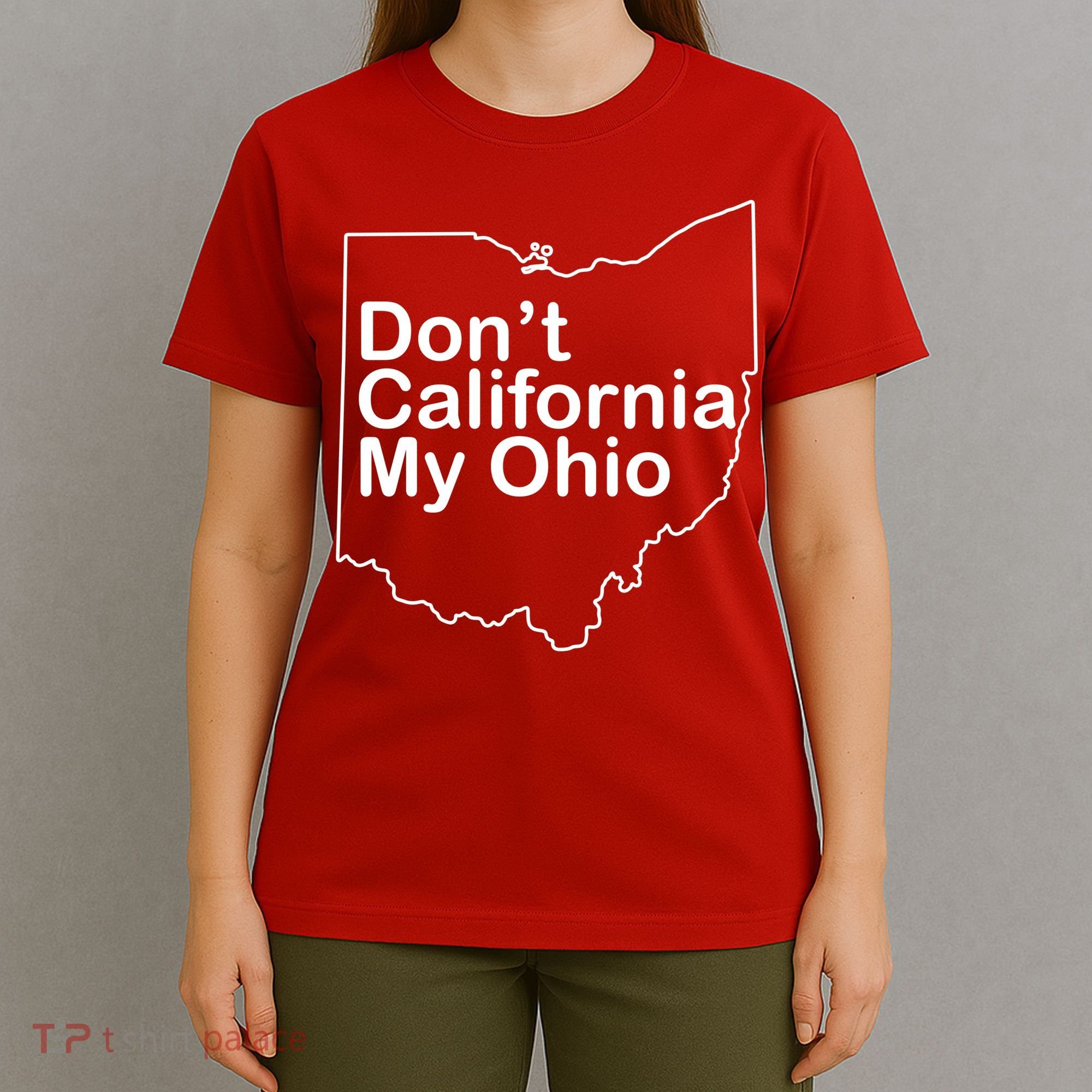OAMF Don't California My Ohio T-Shirt