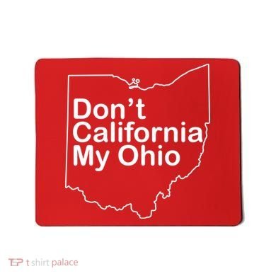 OAMF Don't California My Ohio Mousepad
