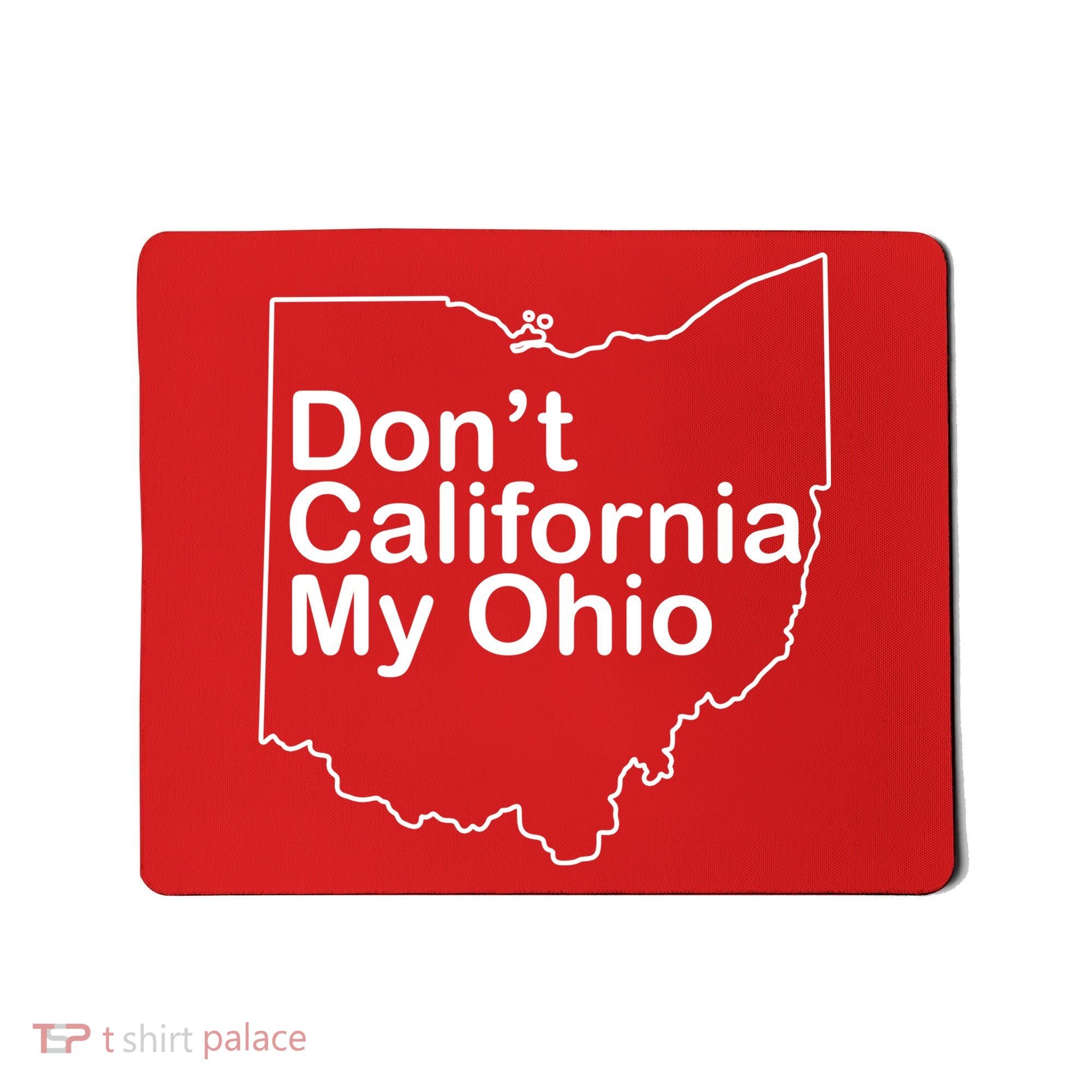 OAMF Don't California My Ohio Mousepad