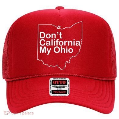 OAMF Don't California My Ohio Hat