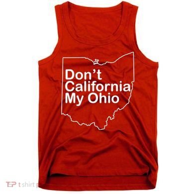 OAMF Don't California My Ohio Tank Top