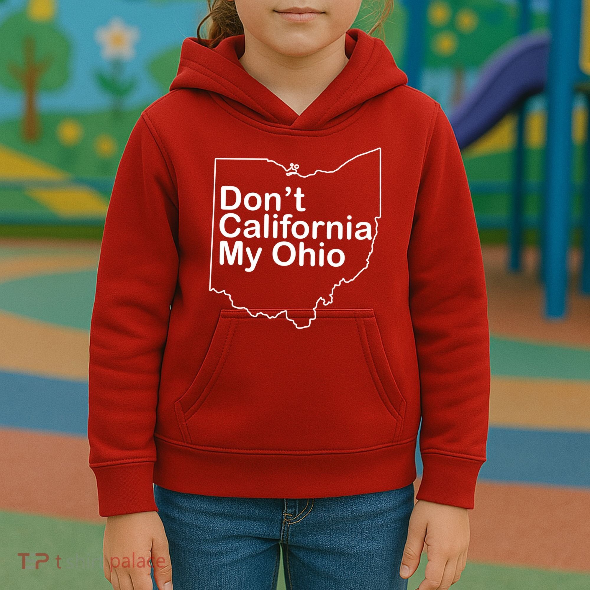 OAMF Don't California My Ohio Kids Hoodie