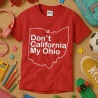 OAMF Don't California My Ohio Kids T-Shirt thumb 3