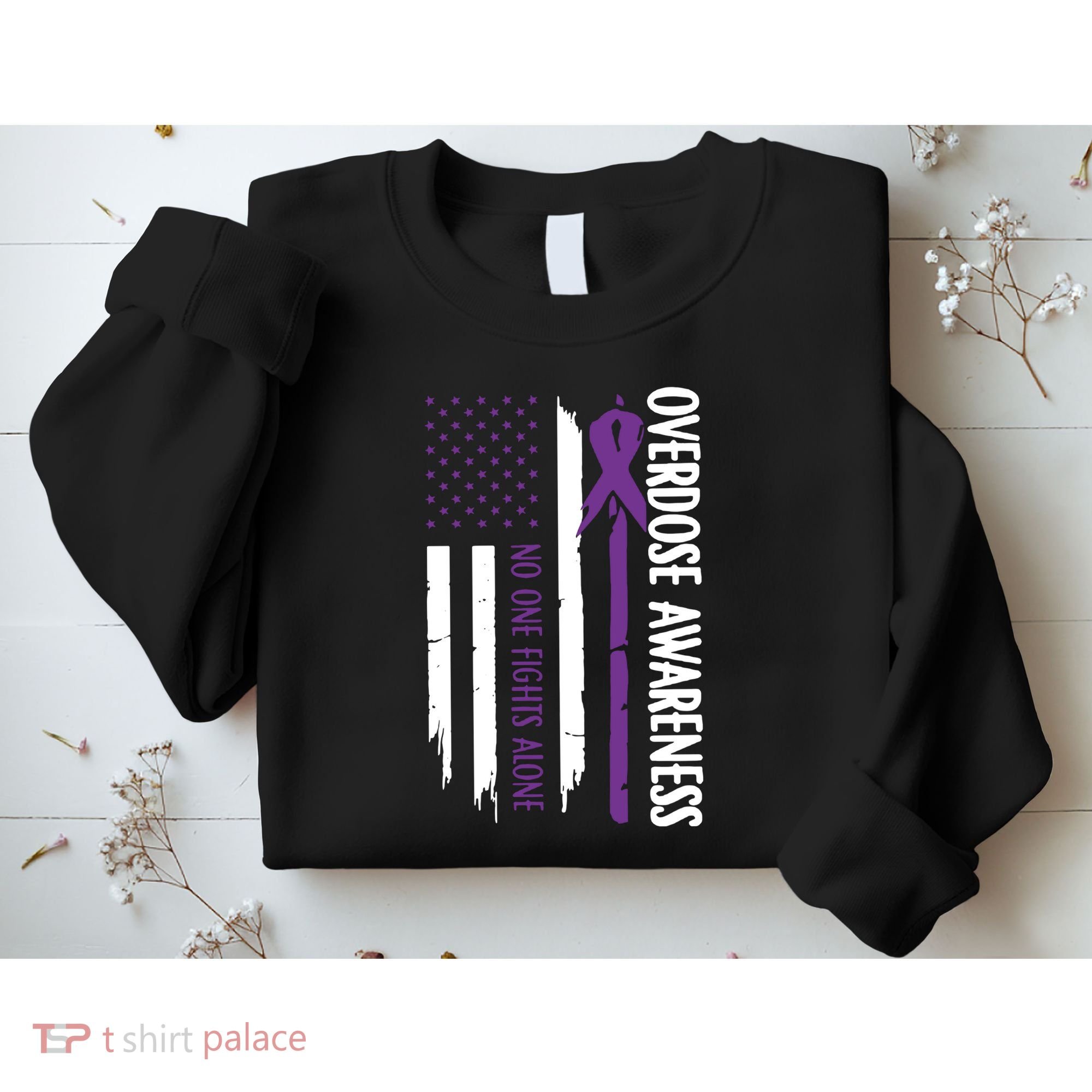 Overdose Awareness Noone Fights Alone Purple Ribbon Flag Sweatshirt