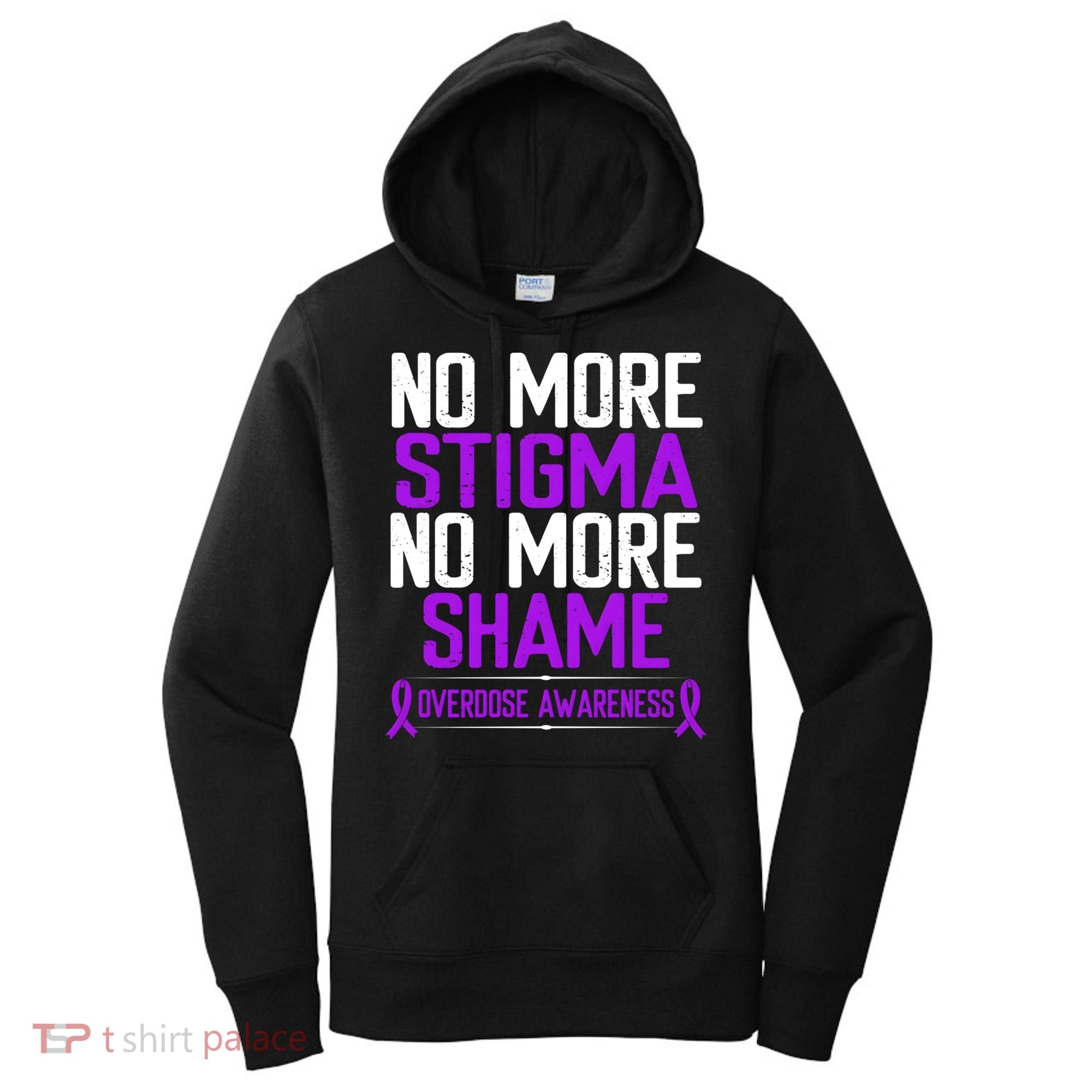 Overdose Awareness No More Stigma Shame Purple Ribbon Meaningful Gift Women's Hoodie