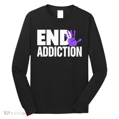 Overdose Awareness Overdose Awareness End Addiction Long Sleeve Shirt