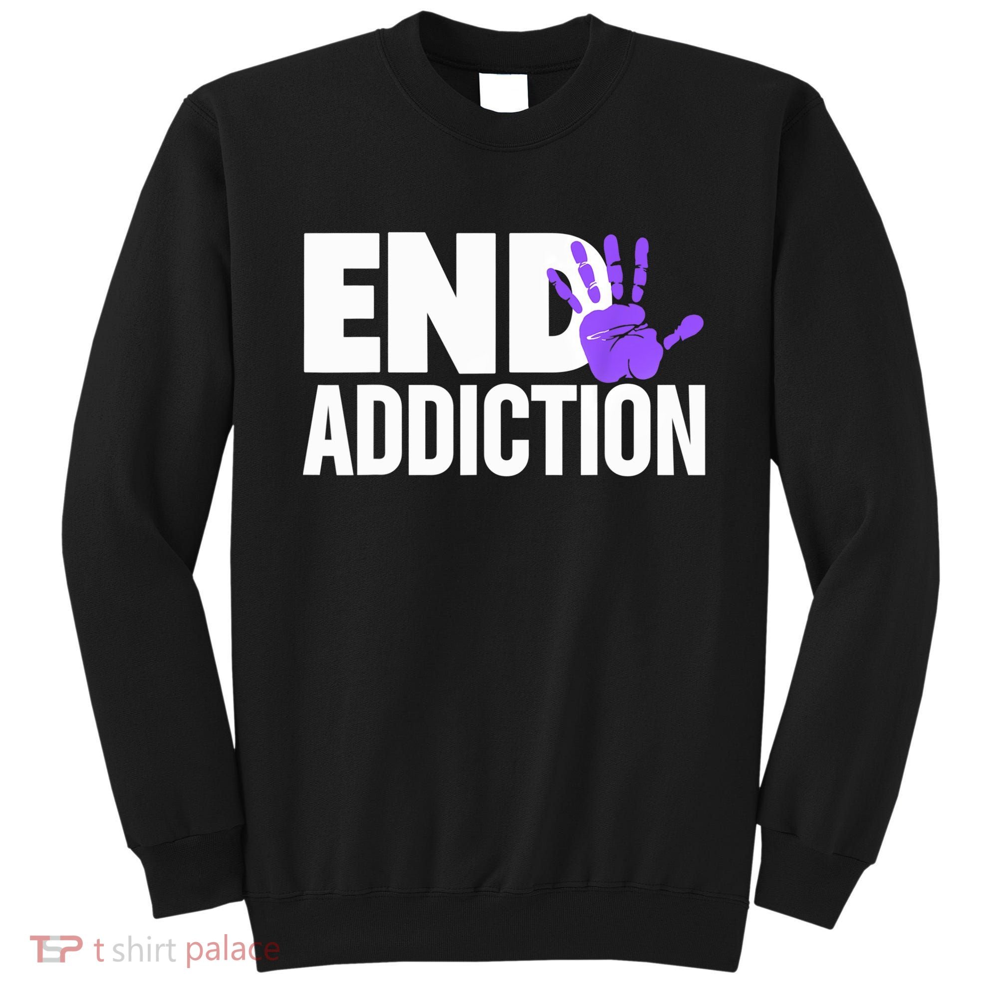Overdose Awareness Overdose Awareness End Addiction Sweatshirt