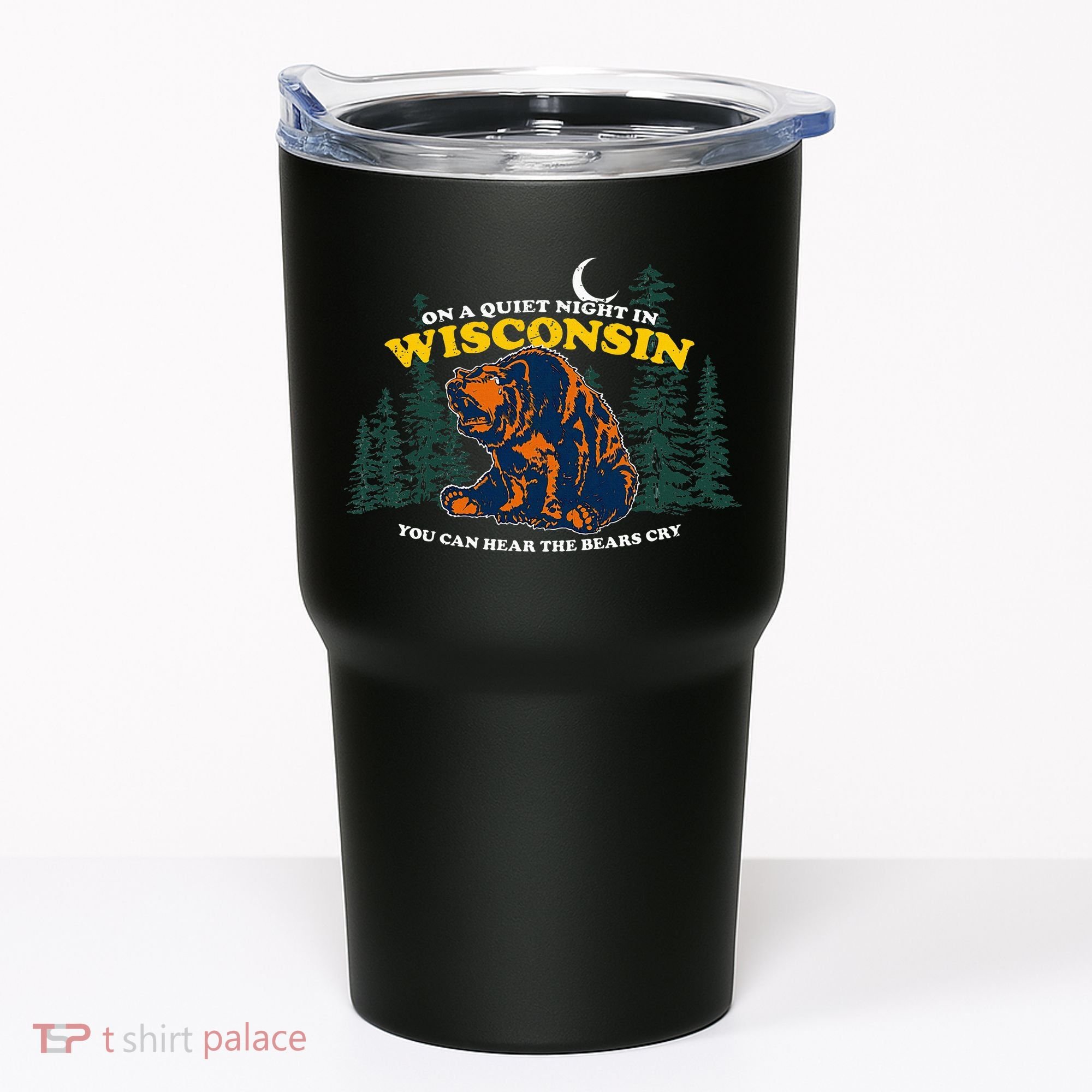 On A Quiet Night In Wisconsin You Can Hear The Bears Cry Tumbler
