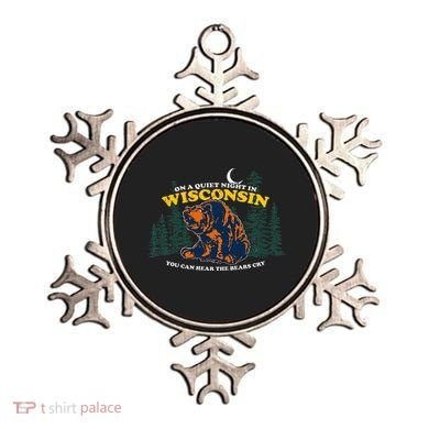 On A Quiet Night In Wisconsin You Can Hear The Bears Cry Ornament