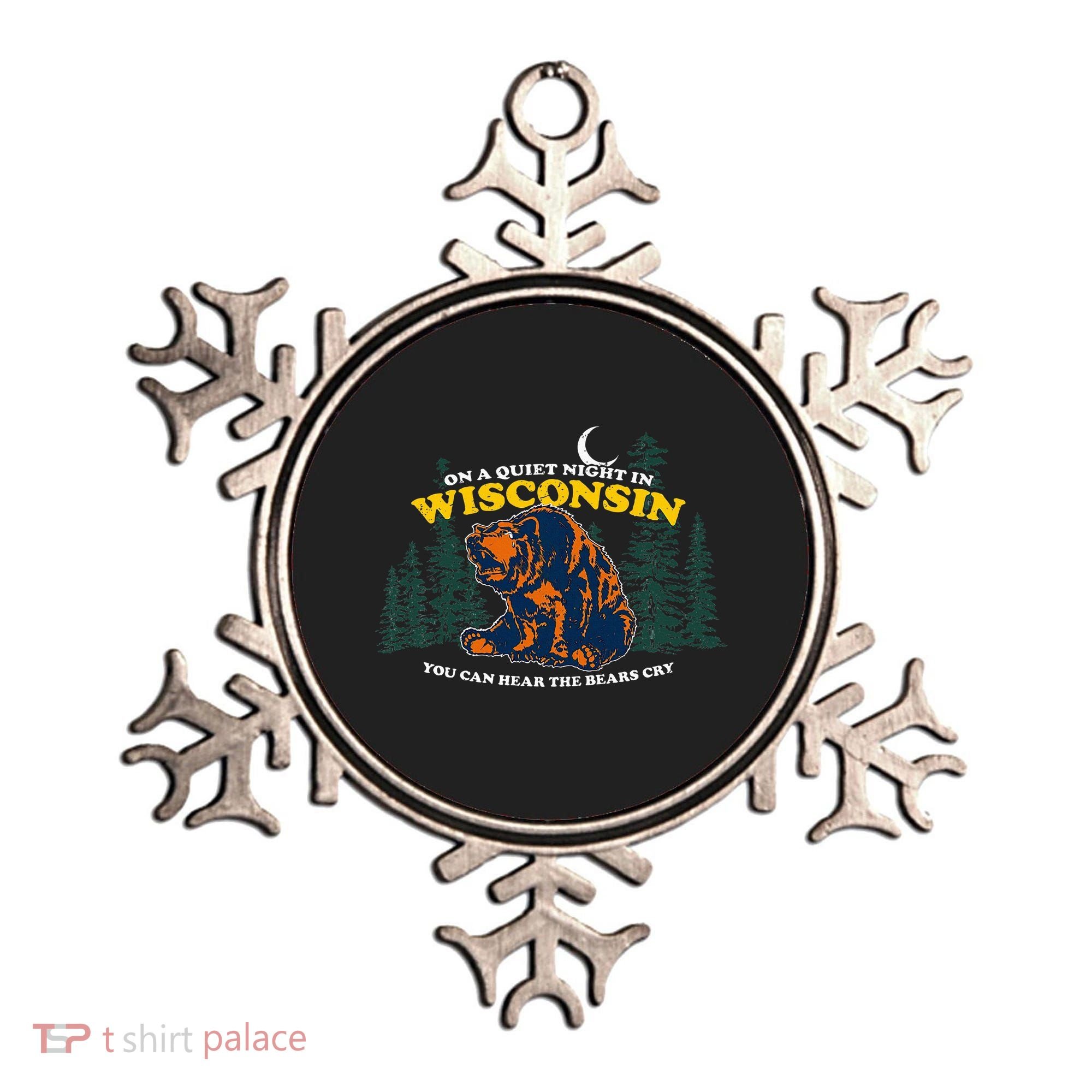 On A Quiet Night In Wisconsin You Can Hear The Bears Cry Ornament