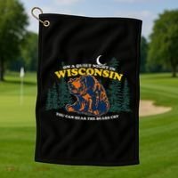 On A Quiet Night In Wisconsin You Can Hear The Bears Cry Golf Towel thumb 1