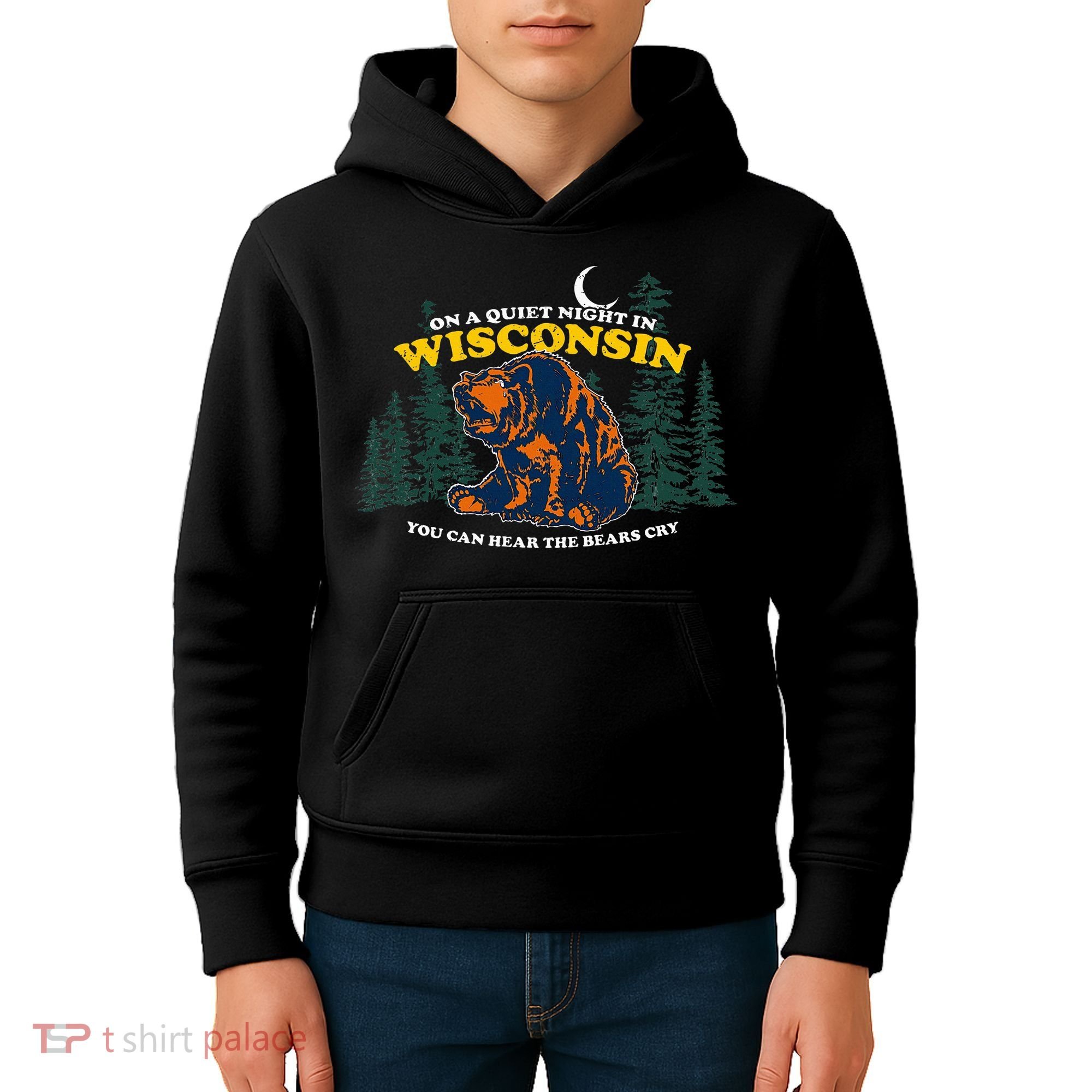 On A Quiet Night In Wisconsin You Can Hear The Bears Cry Kids Hoodie