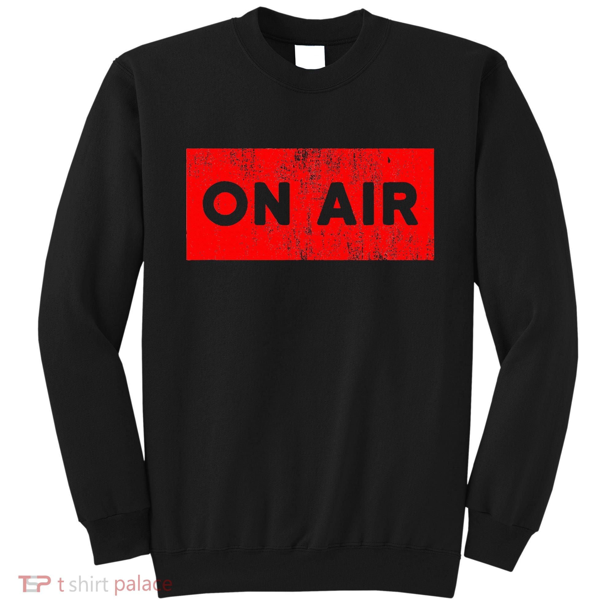 On Air Radio Live Microphone Dj Sweatshirt