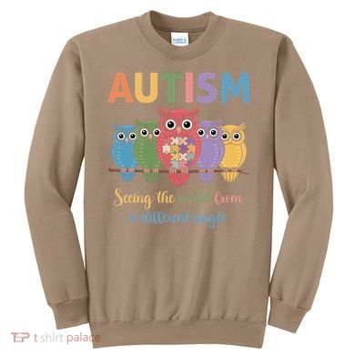 Owl Autism Seeing World Different Angle Awareness  Mom Sweatshirt