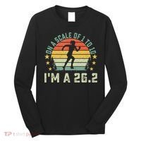 On A Scale Of 1 To 10 Im A 26.2 Marathons Finisher Running Long Sleeve Shirt thumb 0