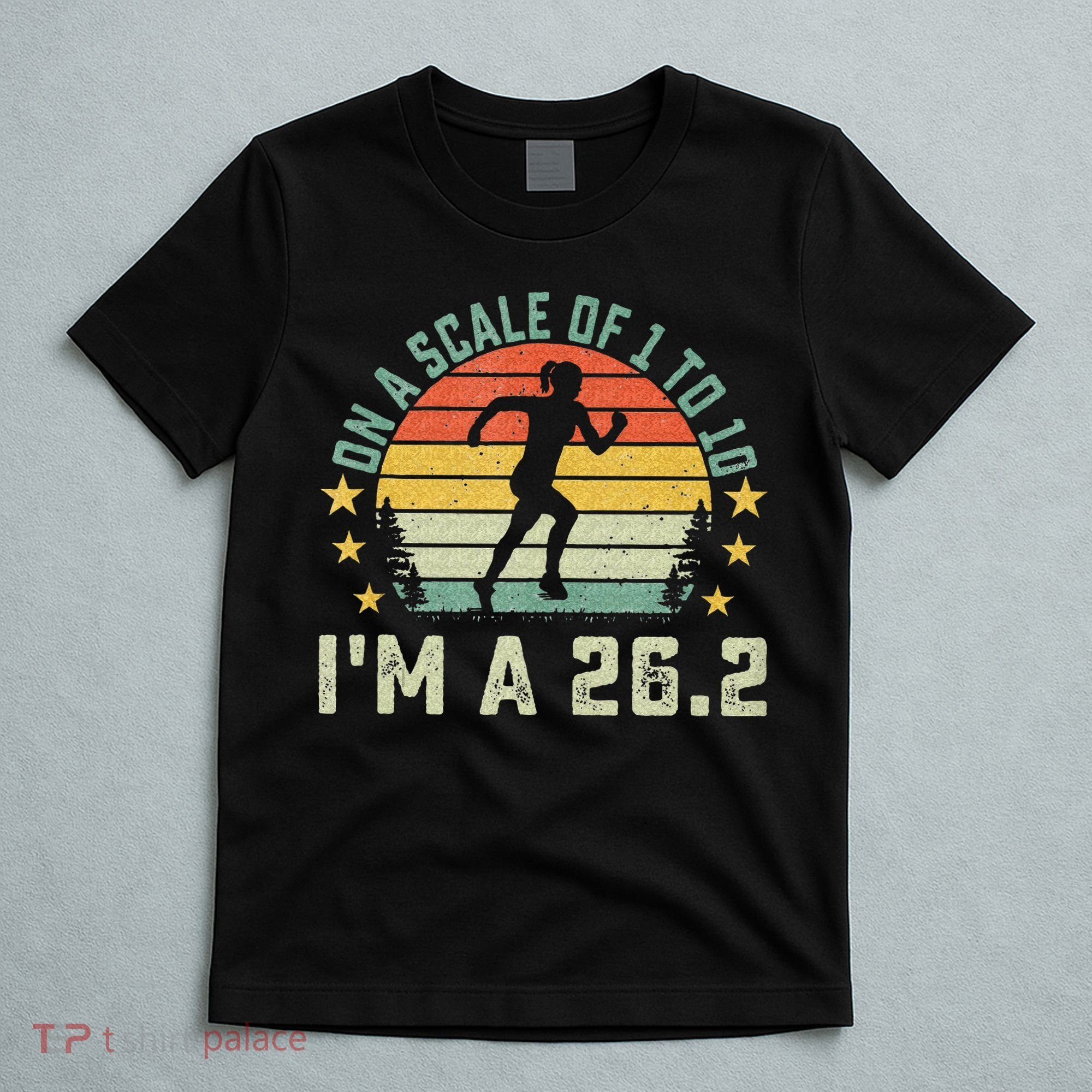 On A Scale Of 1 To 10 Im A 26.2 Marathons Finisher Running T-Shirt