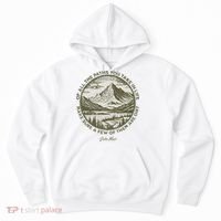 Of All The Paths You Take In Life John Muir Quote Hoodie thumb 0