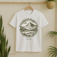 Of All The Paths You Take In Life John Muir Quote T-Shirt thumb 2