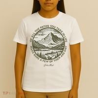 Of All The Paths You Take In Life John Muir Quote T-Shirt thumb 4
