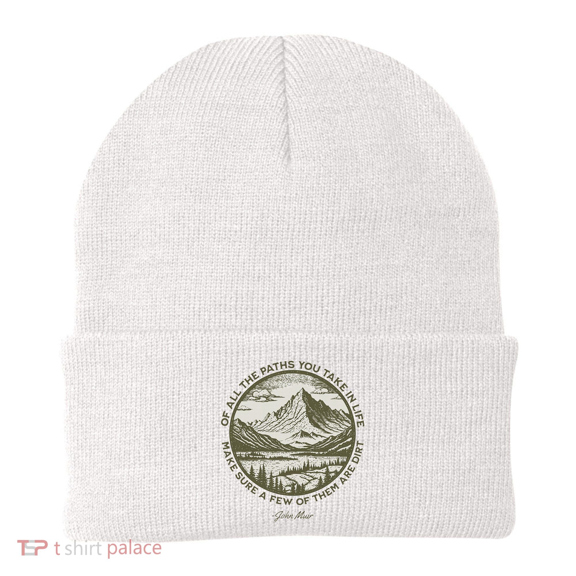 Of All The Paths You Take In Life John Muir Quote Beanie