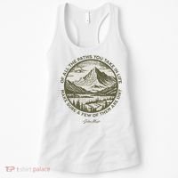 Of All The Paths You Take In Life John Muir Quote Women's Tank Top thumb 0