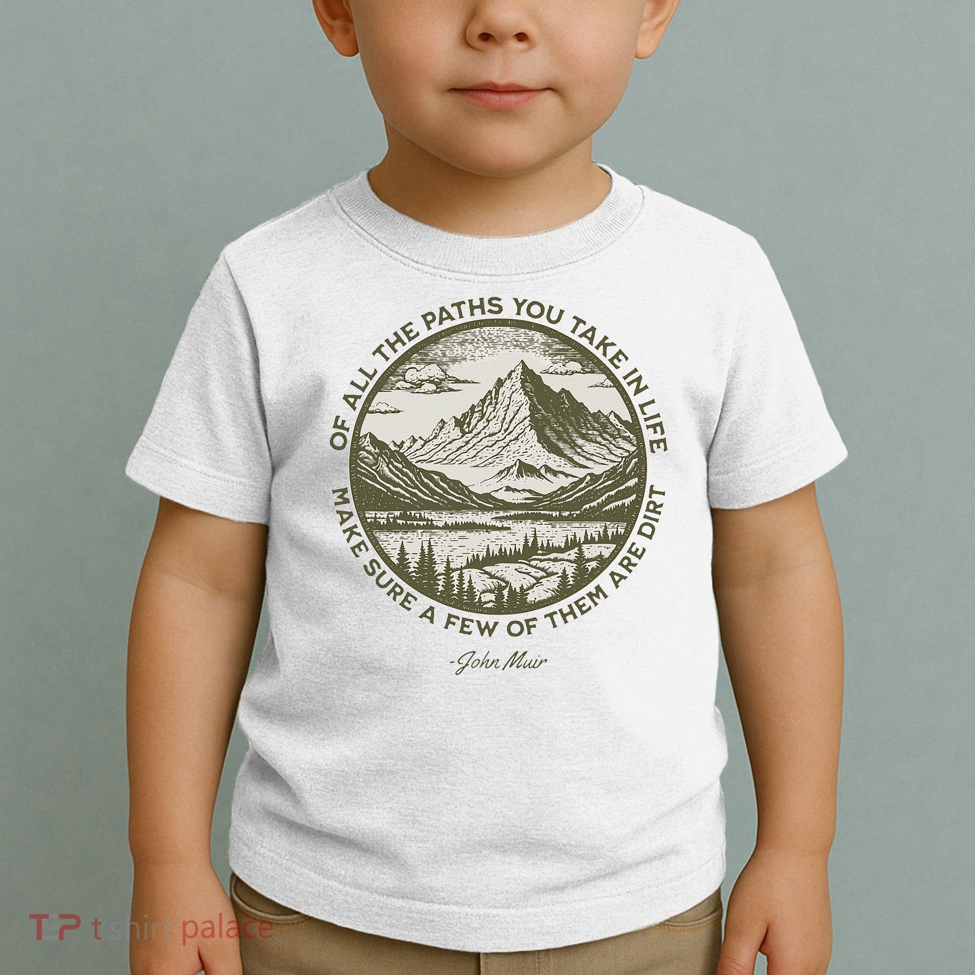 Of All The Paths You Take In Life John Muir Quote Toddler T-Shirt