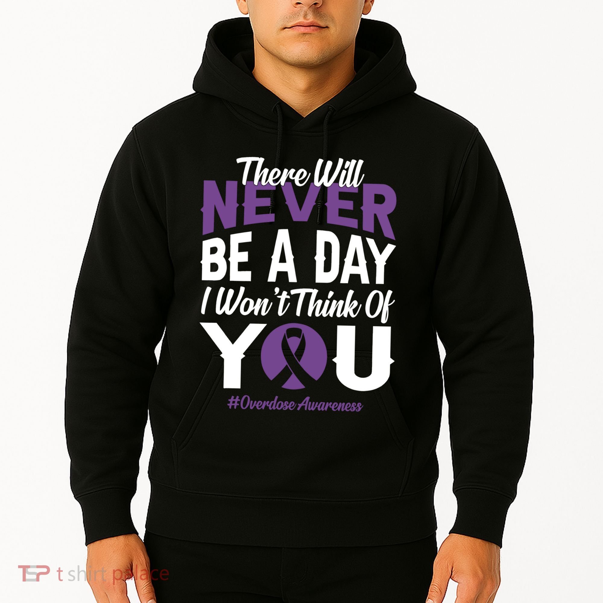 Overdose Awareness There Will Never Be A Day I WonT Think Of You Hoodie