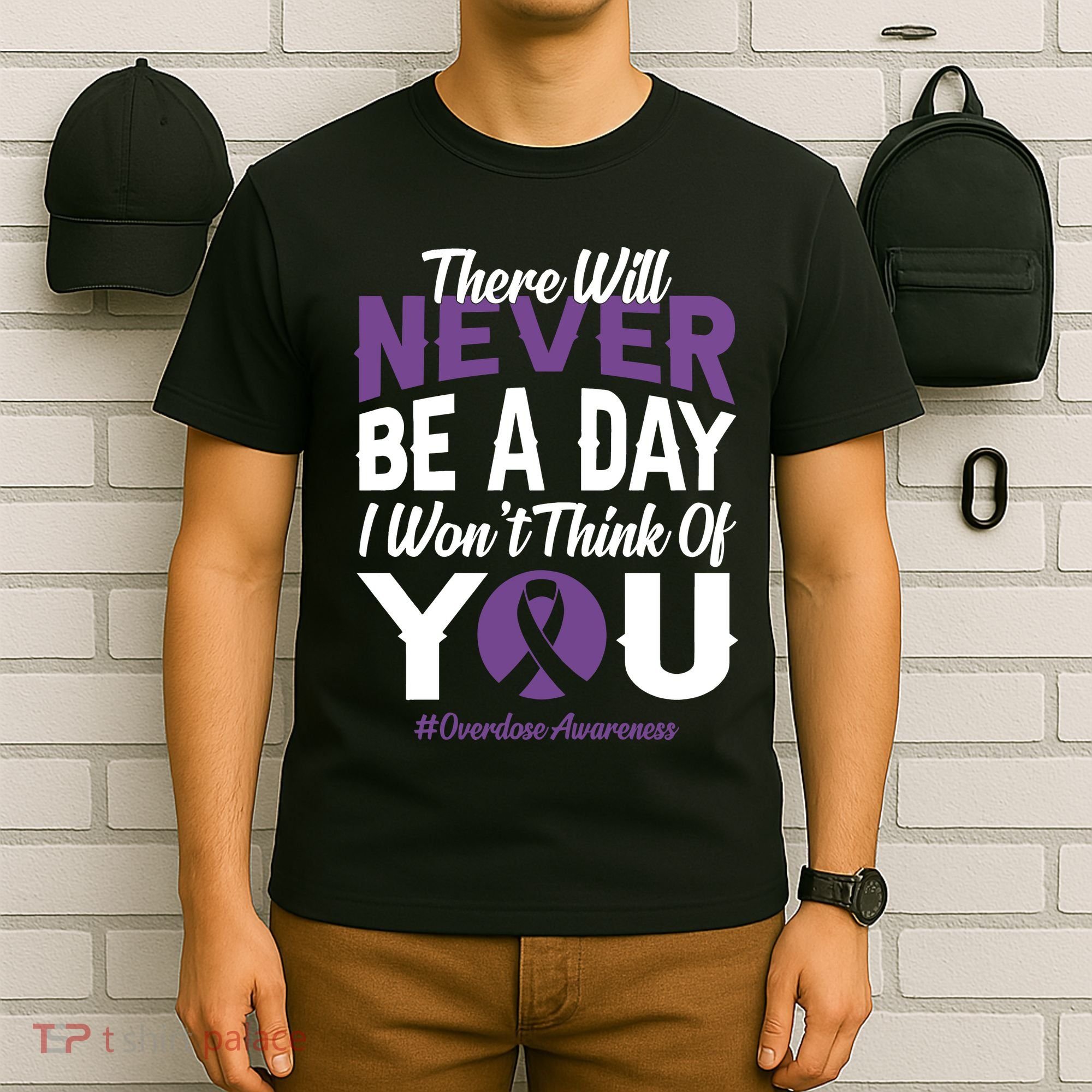 Overdose Awareness There Will Never Be A Day I WonT Think Of You T-Shirt