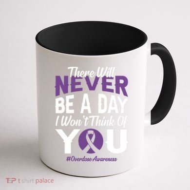 Overdose Awareness There Will Never Be A Day I WonT Think Of You Coffee Mug back