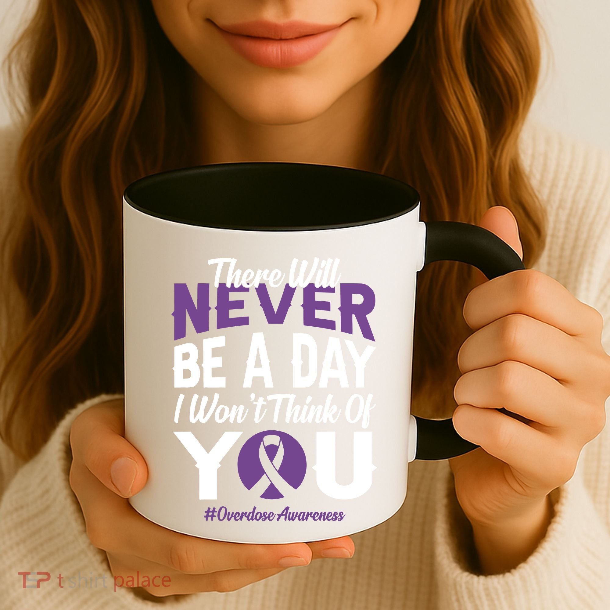 Overdose Awareness There Will Never Be A Day I WonT Think Of You Coffee Mug