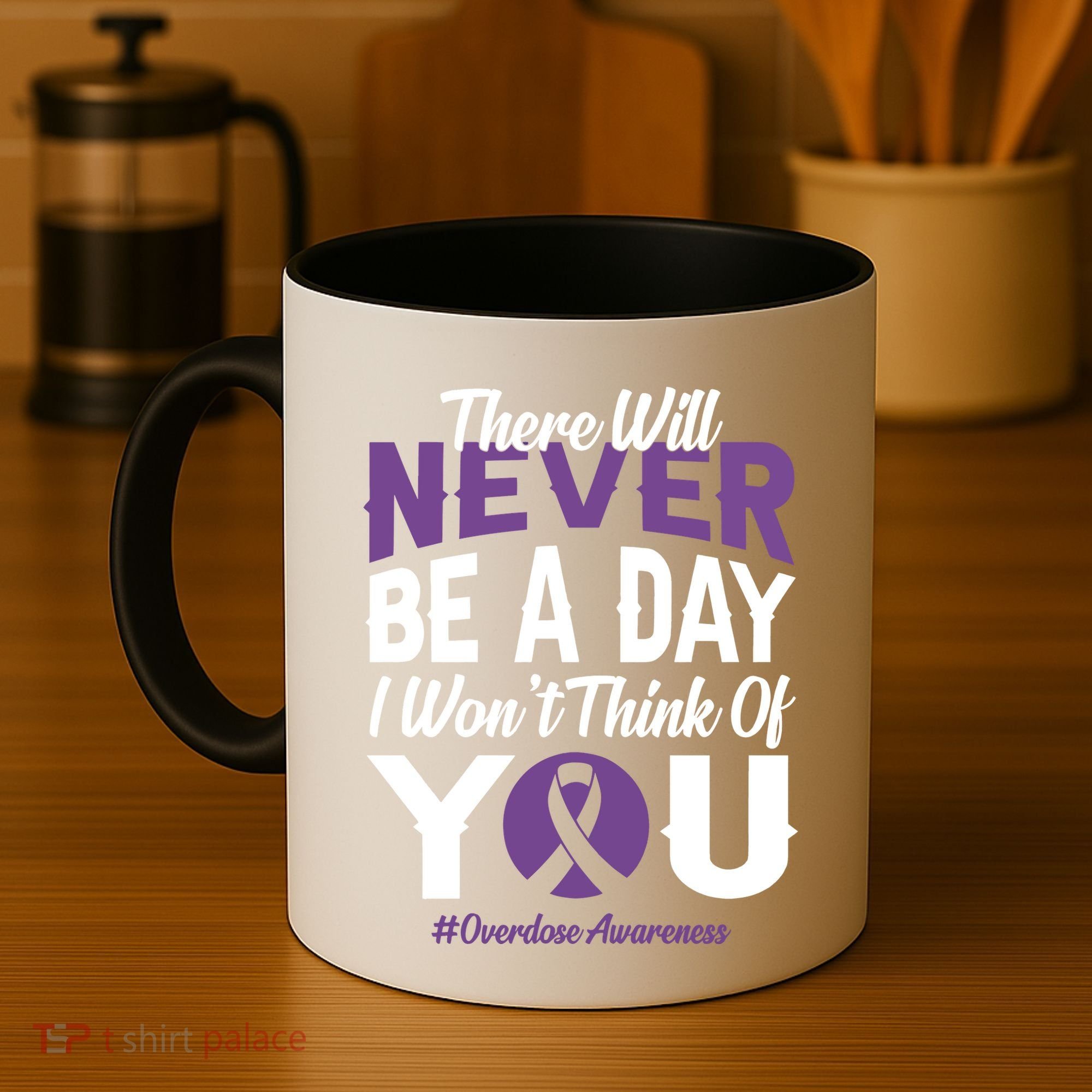 Overdose Awareness There Will Never Be A Day I WonT Think Of You Coffee Mug