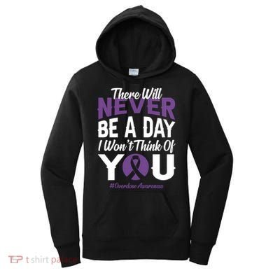 Overdose Awareness There Will Never Be A Day I WonT Think Of You Women's Hoodie
