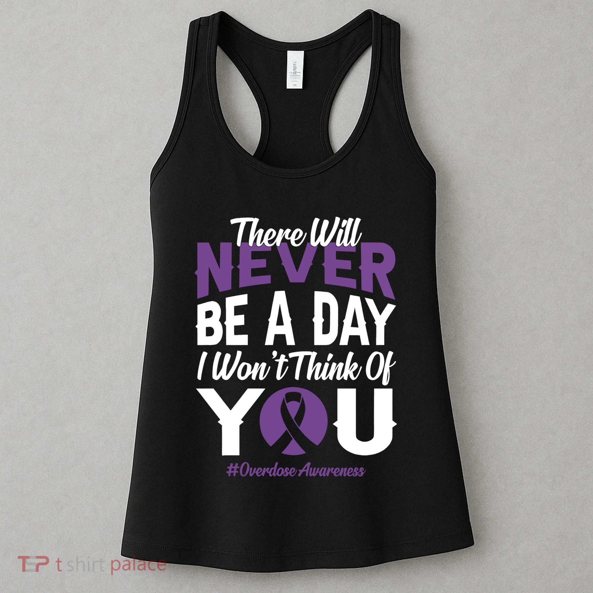 Overdose Awareness There Will Never Be A Day I WonT Think Of You Women's Tank Top