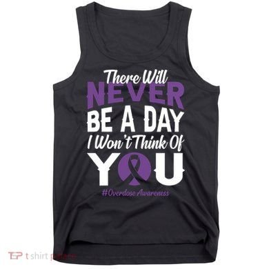Overdose Awareness There Will Never Be A Day I WonT Think Of You Tank Top
