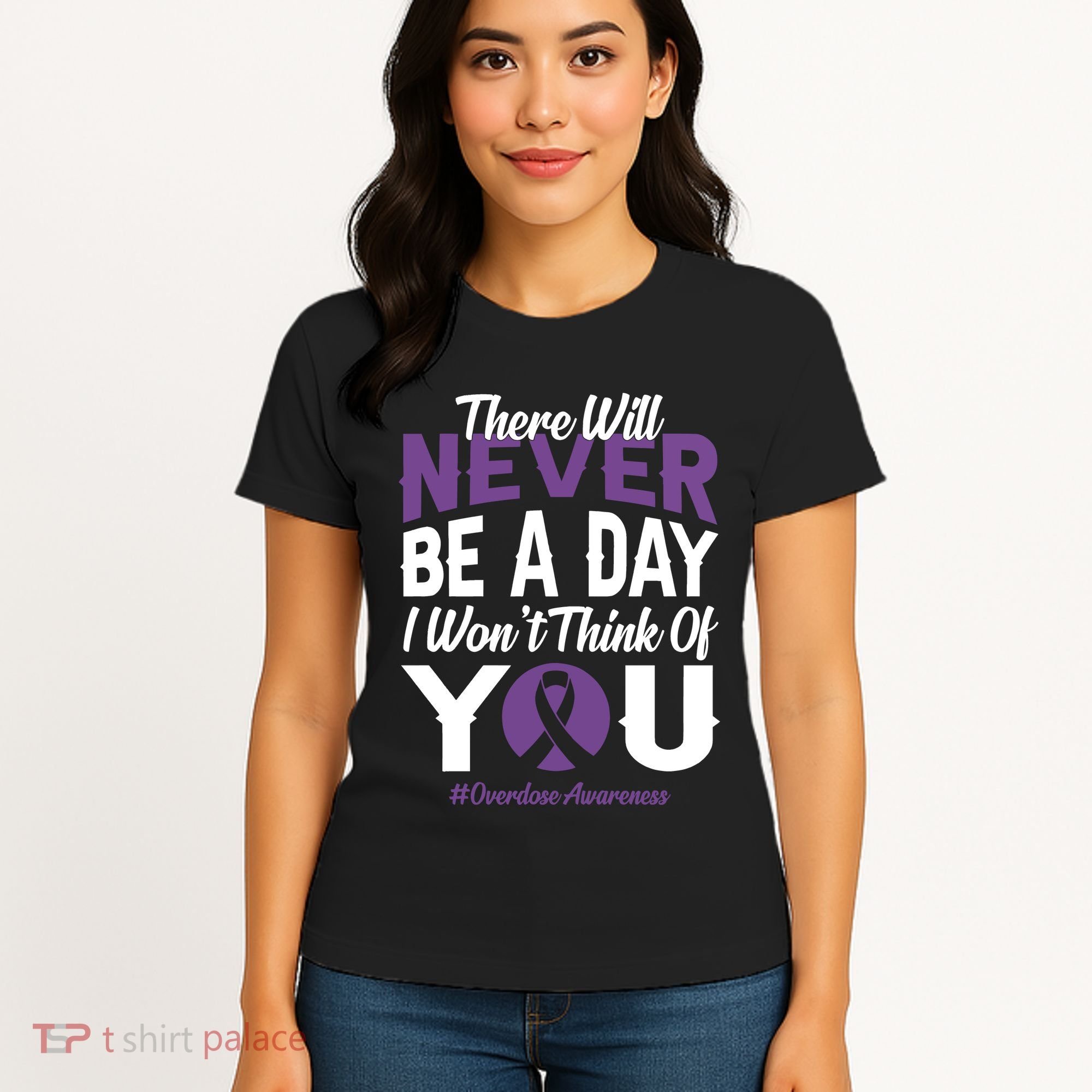 Overdose Awareness There Will Never Be A Day I WonT Think Of You Women's T-Shirt