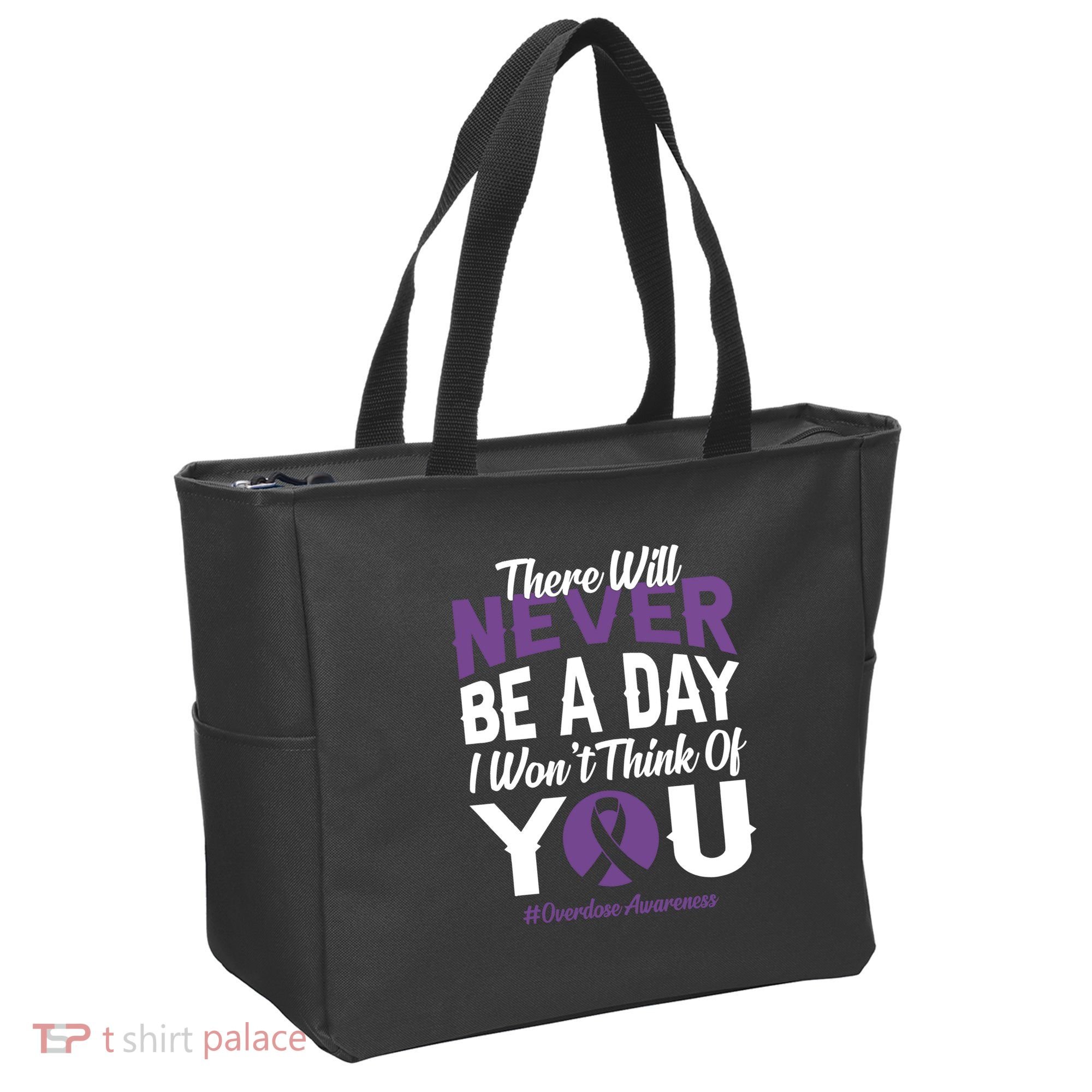 Overdose Awareness There Will Never Be A Day I WonT Think Of You Tote Bag