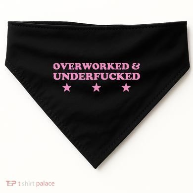 Overworked And Underfucked Witty Worker Hard Life USA-Made Doggie Bandana