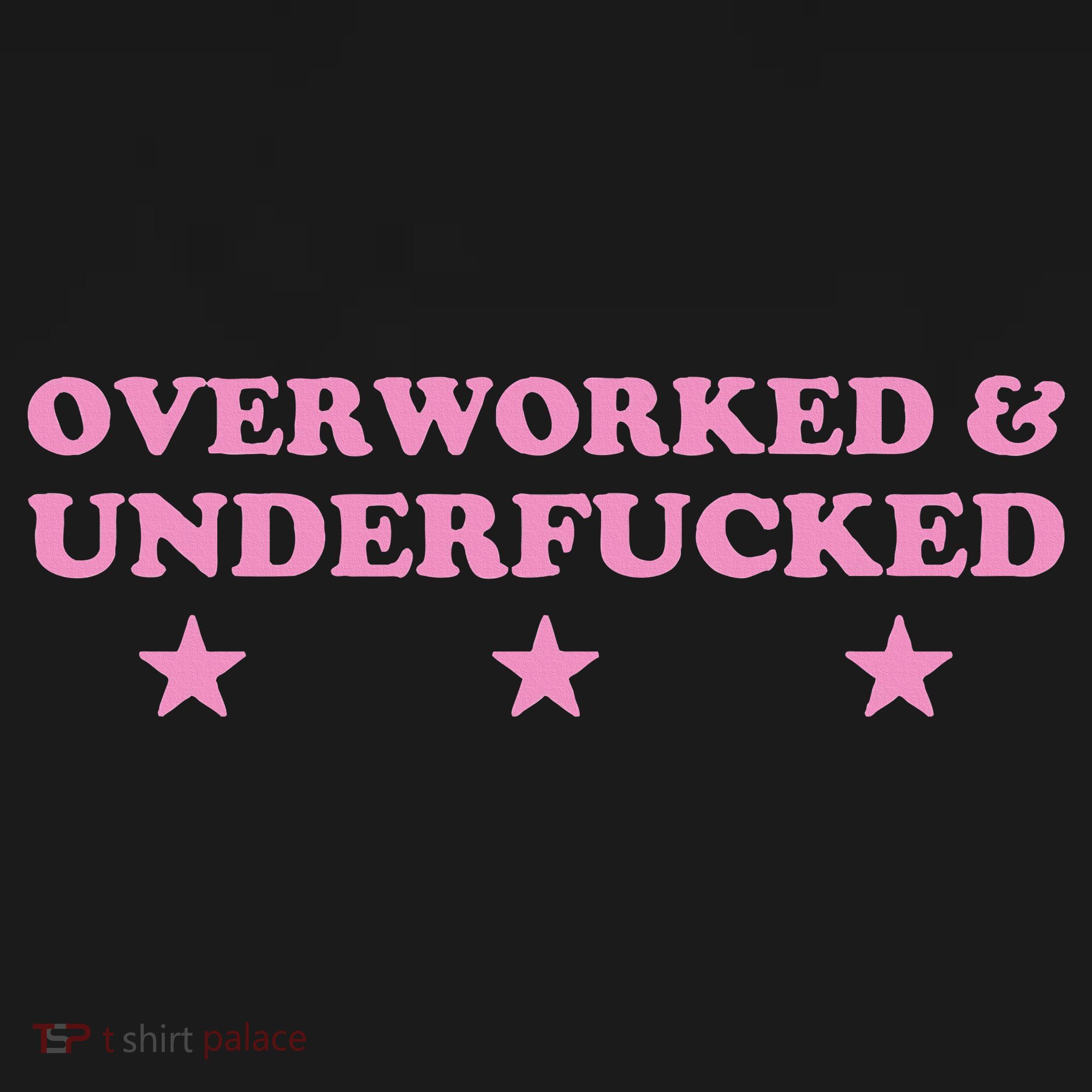 Overworked And Underfucked Witty Worker Hard Life Sweatshirt