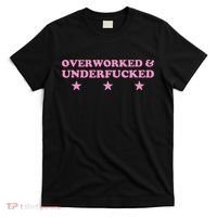 Overworked And Underfucked Witty Worker Hard Life T-Shirt thumb 0