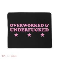 Overworked And Underfucked Witty Worker Hard Life Mousepad thumb 0