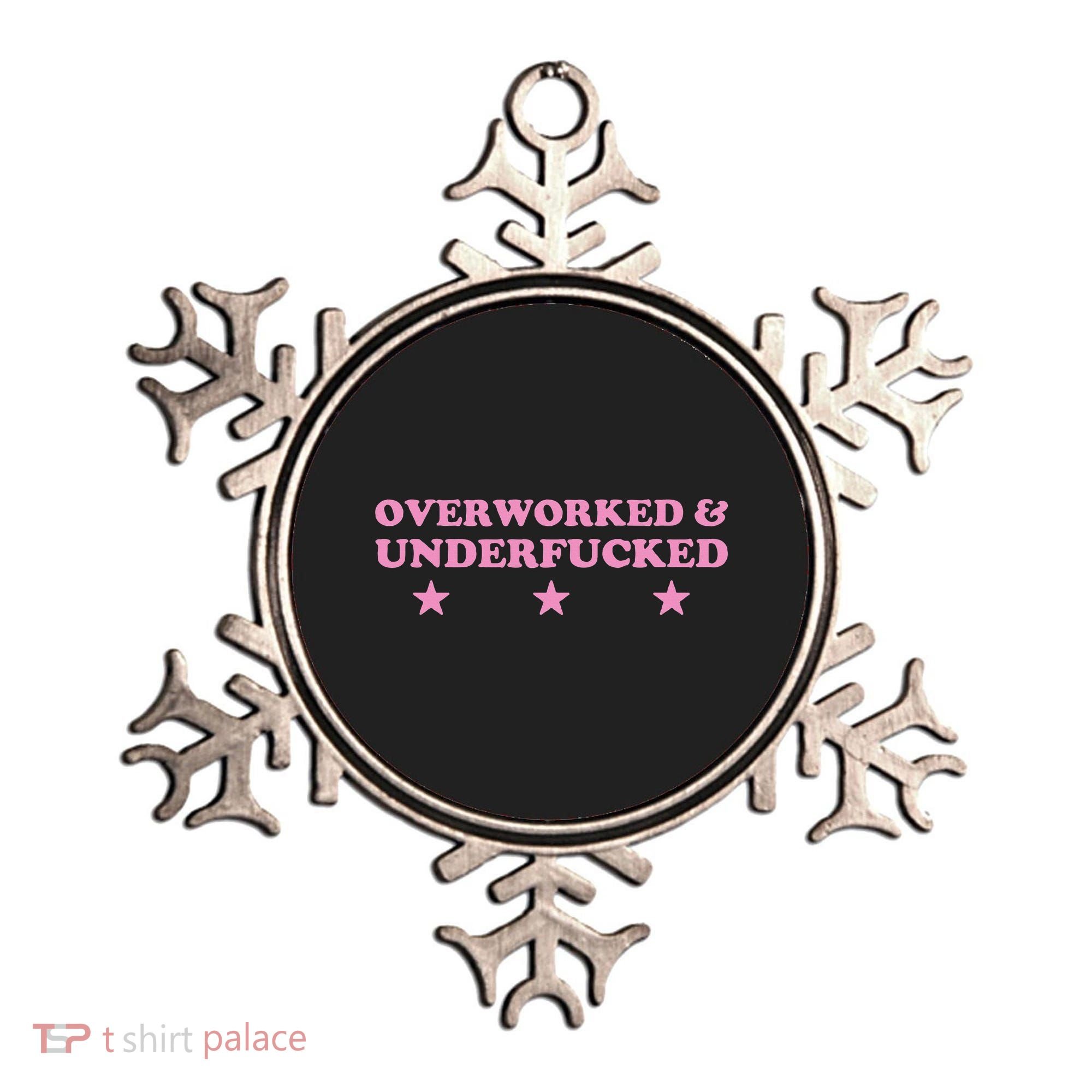 Overworked And Underfucked Witty Worker Hard Life Ornament