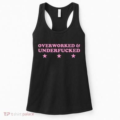 Overworked And Underfucked Witty Worker Hard Life Women's Tank Top
