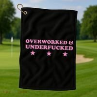 Overworked And Underfucked Witty Worker Hard Life Golf Towel thumb 1