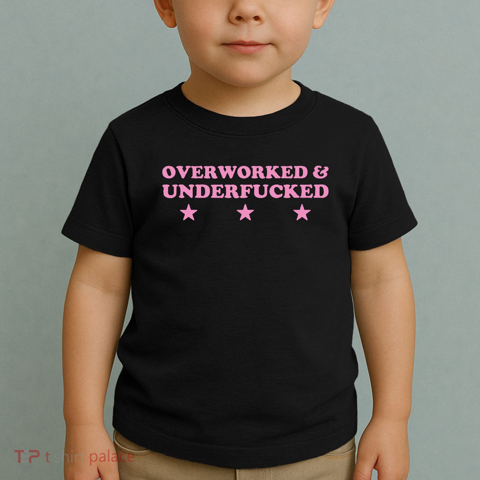 Overworked And Underfucked Witty Worker Hard Life Toddler T-Shirt